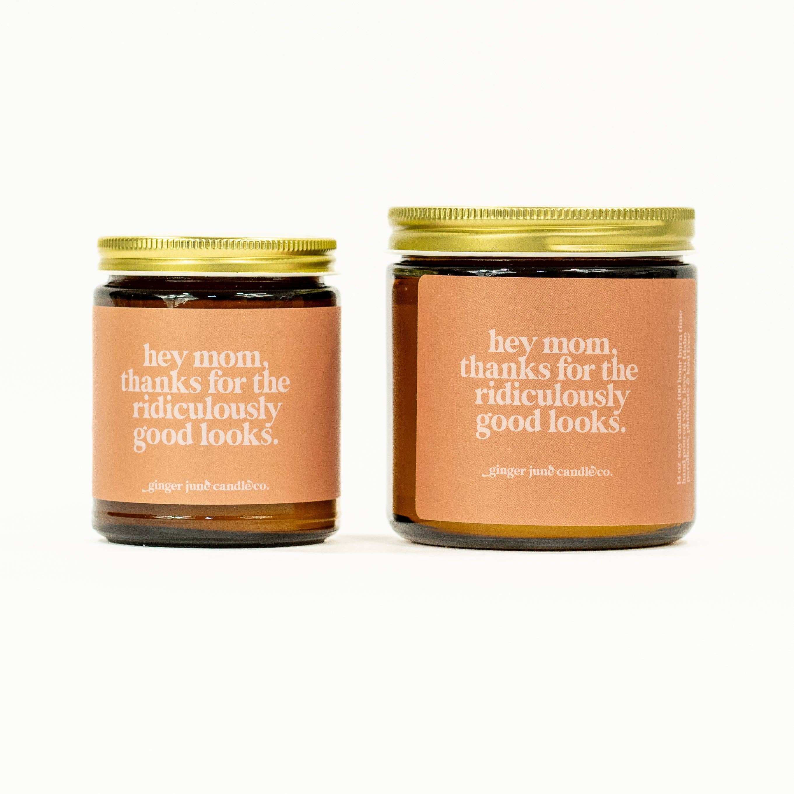 Hey Mom, Thanks for the Ridiculously Good Looks • 100% essential oil soy candle - Free Living Co