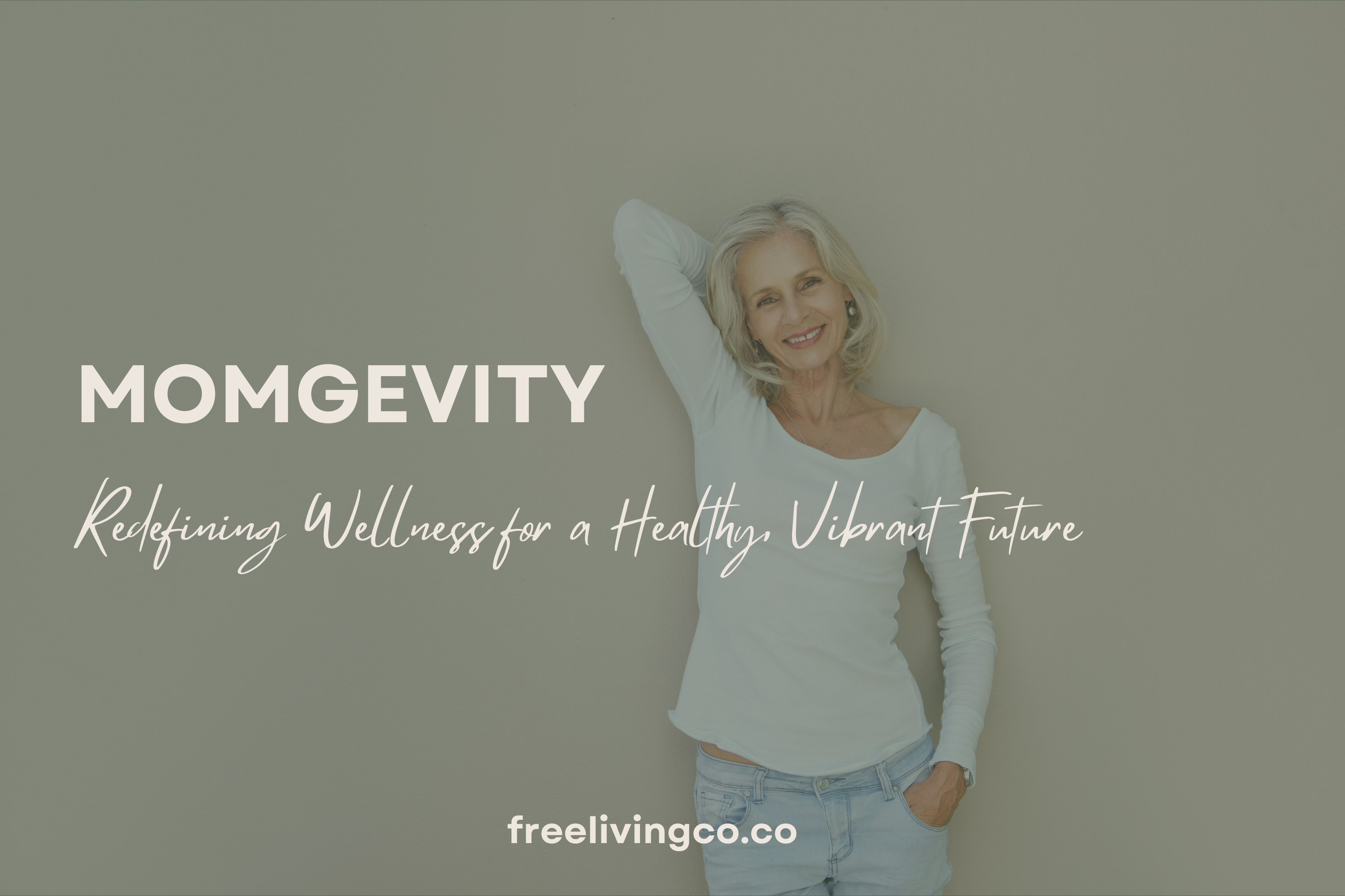 Momgevity: Redefining Wellness for a Healthy, Vibrant Future