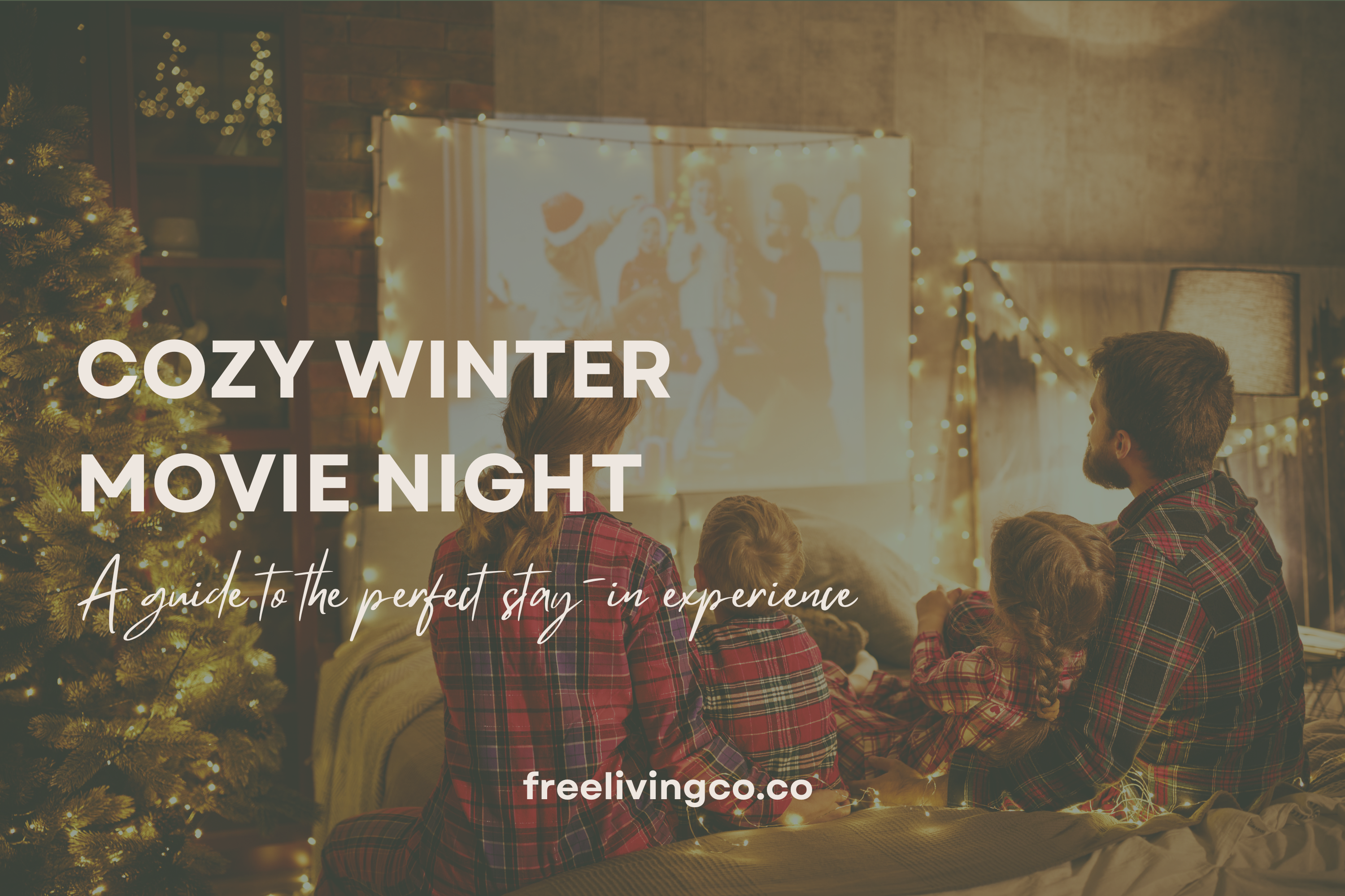Cozy Winter Movie Night: A Guide to the Perfect Stay-In Experience