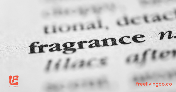 What "Fragrance" Really Means on Your Skincare Label - Free Living Co