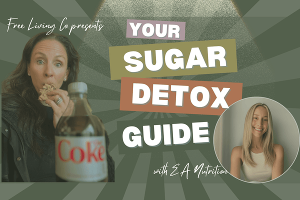 Your Sugar Detox Guide - Free Living Co