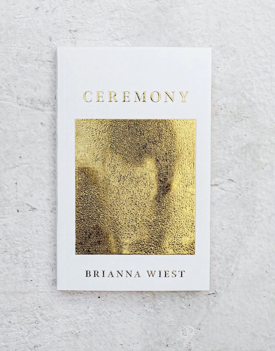 Ceremony by Brianna Wiest