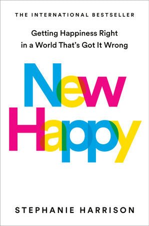 New Happy by Stephanie Harrison - Free Living Co